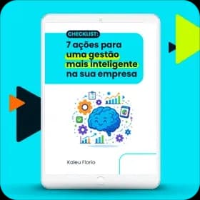 7 ações para uma gestão mais inteligente na sua empresa