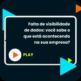 Falta de visibilidade de dados: você sabe o que está acontecendo na sua empresa?